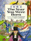 The Year You Were Born, 1984 - Jeanne Martinet, Judith Lanfredi