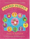 Salad People and More Real Recipes: A New Cookbook for Preschoolers and Up - Mollie Katzen