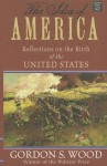 The Idea of America: Reflections on the Birth of the United States - Gordon S. Wood