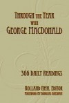 Through the Year with George MacDonald: 366 Daily Readings - Rolland Hein, Douglas Gresham