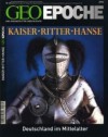 GEO Epoche Nr. 25 - Kaiser, Ritter, Hanse - Michael Schaper