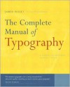 Complete Manual Of Typography - James Felici