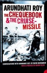 The Chequebook and the Cruise Missile - Arundhati Roy, David Barsamian