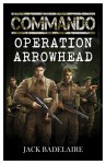 COMMANDO: Operation Arrowhead - Jack Badelaire