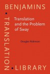 Translation and the Problem of Sway - Douglas Robinson