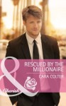 Rescued by the Millionaire (Mills & Boon Cherish) - Cara Colter