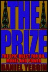 The Prize (The Epic Quest For Oil, Money and Power, Part I) - Daniel Yergin