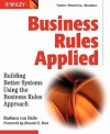 Business Rules Applied: Building Better Systems Using the Business Rules Approach - Barbara von Halle