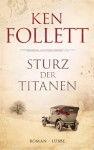 Sturz der Titanen: Die Jahrhundert-Saga. Roman - Ken Follett, Rainer Schumacher, Dietmar Schmidt