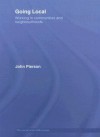 Going Local: Developing Effective Neighbourhood Practice (The Social Work Skills Series) - John Pierson