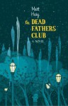 The Dead Fathers Club - Matt Haig