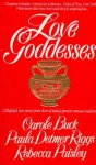 Love Goddesses - Carole Buck, Paula Detmer Riggs, Rebecca Paisley