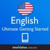 Learn English - Ultimate Getting Started with English (Enhanced Version): Lessons 1-55 with Audio (Innovative Language Series - Learn Polish from Absolute Beginner to Advanced) - Innovative Language