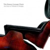 The Eames Lounge Chair: An Icon of Modern Design - Martin Eidelberg, Pat Kirkham, Thomas Hine, David A. Hanks, C. Ford Peatross