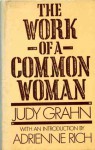 The Work of a Common Woman - Judy Grahn, Adrienne Rich