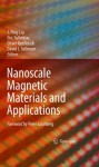 Nanoscale Magnetic Materials and Applications - J. Ping Liu, Eric Fullerton, Oliver Gutfleisch, D.J. Sellmyer