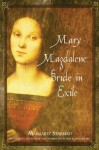 Mary Magdalene, Bride in Exile - Margaret Starbird