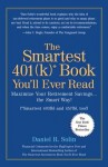 The Smartest 401k Book You'll Ever Read: Maximize Your Retirement Savings...the Smart Way! - Daniel R. Solin