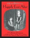 Chas Addams Happily Ever After: A Collection of Cartoons to Chill the Heart of Your Loved One - Charles Addams