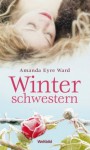 Winterschwestern - Amanda Eyre Ward