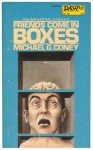 Friends Come in Boxes - Michael G. Coney