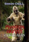 Phantom Bigfoot Strikes Again - Simon Okill