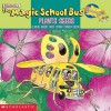 The Magic School Bus Plants Seeds (Magic School Bus) - Patricia Relf, John Speirs, Joanna Cole, Bruce Degen