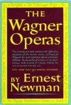 Wagner Operas - Ernest Newman