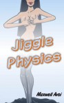 Jiggle Physics - Maxwell Avoi