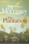 The Plantation - Di Morrissey