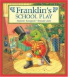 Franklin's School Play - Paulette Bourgeois