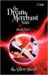 The Silver Sword (The Dream Merchant Saga, #2) - L.T. Suzuki