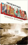 Inventing Niagara: Beauty, Power, and Lies - Ginger Strand