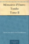 Mémoires d'Outre-Tombe Tome II (French Edition) - François-René de Chateaubriand, Edmond Biré