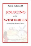 Jousting with Windmills - A Journey into the Heart of Spain - Mark Colenutt