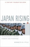 Japan Rising: The Resurgence of Japanese Power and Purpose - Kenneth B. Pyle