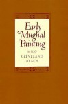 Early Mughal Painting - Milo Cleveland Beach