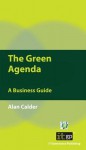 The Green Agenda: A Business Guide - Alan Calder