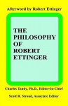 The Philosophy of Robert Ettinger - Charles Tandy