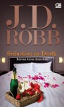 Seduction in Death - Rayuan dalam Kematian (In Death, #13) - J.D. Robb