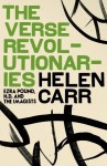 The Verse Revolutionaries: Ezra Pound, H.D. and The Imagists - Helen Carr