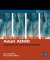 Clinician's Guide to Adult ADHD: Assessment and Intervention - Sam Goldstein, Anne Teeter Ellison