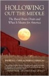 Hollowing Out the Middle: The Rural Brain Drain and What It Means for America - Patrick J. Carr, Maria J. Kefalas