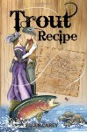 Trout Recipe - Ellen Carey