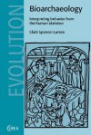 Bioarchaeology: Interpreting Behavior from the Human Skeleton (Cambridge Studies in Biological and Evolutionary Anthropology) - Clark Spencer Larsen