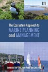 The Ecosystem Approach to Marine Planning and Management - Sue Kidd, Andy Plater, Chris Frid