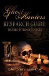 Ghost Hunters Research Guide to Free Internet Sources - Elizabeth Eagan-Cox