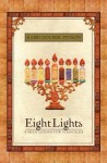 Eight Lights: Eight Meditations for Chanukah: With an Exploration of the Dreidel - DovBer Pinson