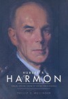 Hubert R. Harmon: Airman, Officer, Father of the Air Force Academy - Phillip S. Meilinger