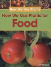 How We Use Plants for Food - Sally Morgan